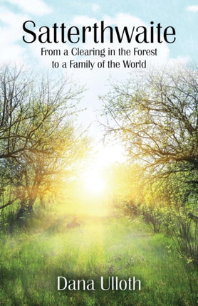 Satterthwaite From a Clearing in the Forest to a Family of the World