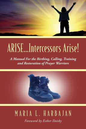 ARISE...Intercessors Arise A Manual for the