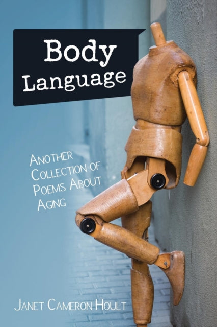 Body Language Another Collection of Poems About Aging