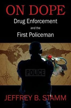 On Dope Drug Enforcement and The First Policeman