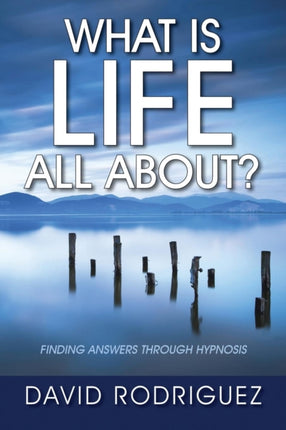 What Is Life All About Finding Answers Through