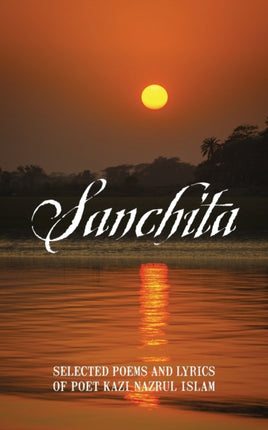 Sanchita Selected Poems and Lyrics of Poet Kazi Nazrul Islam