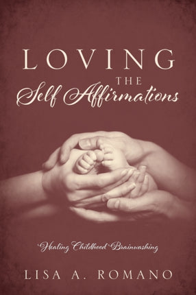 Loving The Self Affirmations Healing Childhood Brainwashing