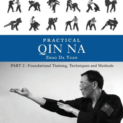 Practical Qin Na Part Two Foundational Training Techniques and Methods