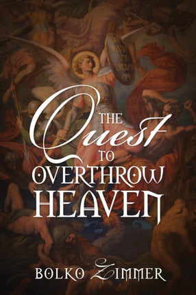 The Quest to Overthrow Heaven