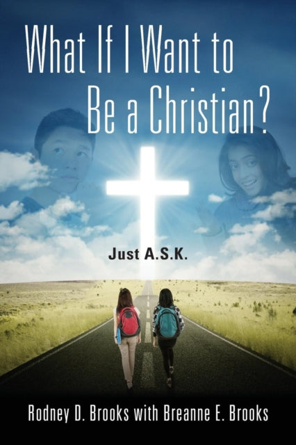 What If I Want to Be a Christian Just A.S.K.