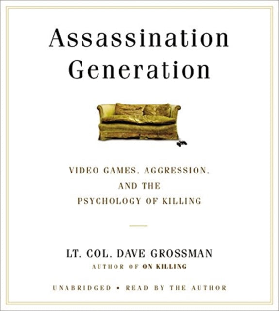 Assassination Generation: Video Games, Aggression, and the Psychology of Killing