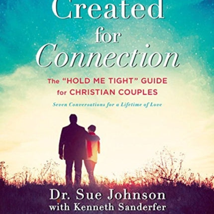 Created for Connection: The Hold Me Tight Guide for Christian Couples