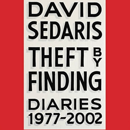 Theft by Finding: Diaries (1977-2002)