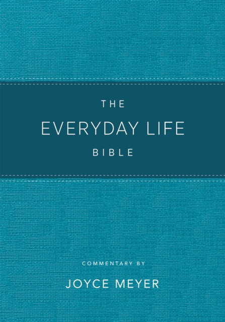 The Everyday Life Bible Teal LeatherLuxe®: The Power of God's Word for Everyday Living