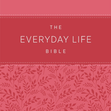 The Everyday Life Bible (Fashion Edition: Pink Imitation Leather): The Power of God's Word for Everyday Living