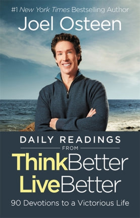 Daily Readings From Think Better Live Better 90 Devotions to a Victorious Life