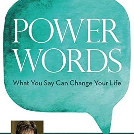 Power Words: What You Say Can Change Your Life