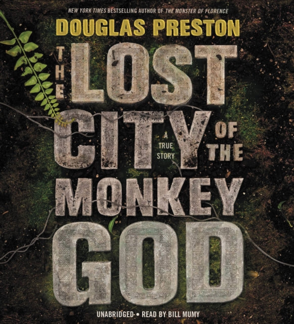 The Lost City of the Monkey God: A True Story