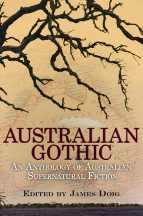 Australian Gothic An Anthology of Australian Supernatural Fiction