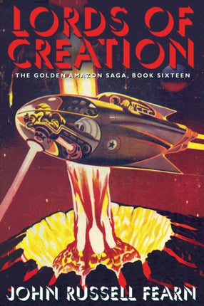 Lords of Creation The Golden Amazon Sage Book Sixteen