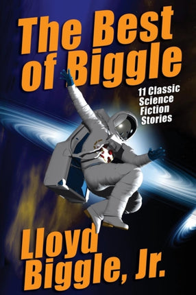 The Best of Biggle 11 Classic Science Fiction Stories