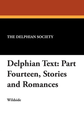 Delphian Text: Part Fourteen, Stories and Romances