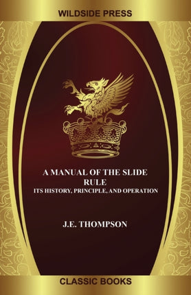 A Manual of the Slide Rule