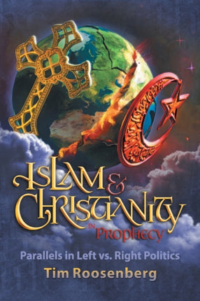Islam and Christianity in Prophecy Parallels in Left vs Right Politics