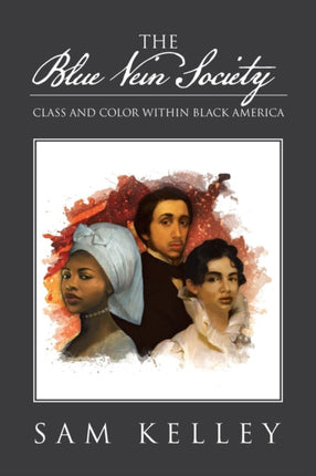 The Blue Vein Society Class and Color within Black America Class and Color within Black America