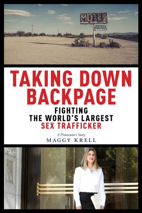 Taking Down Backpage: Fighting the World’s Largest Sex Trafficker