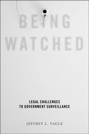 Being Watched: Legal Challenges to Government Surveillance