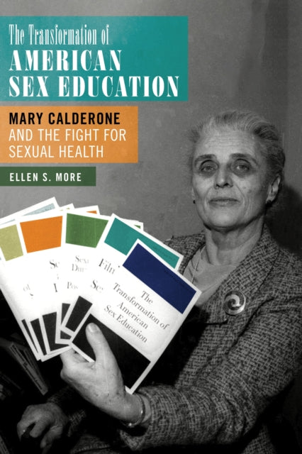 The Transformation of American Sex Education: Mary Calderone and the Fight for Sexual Health