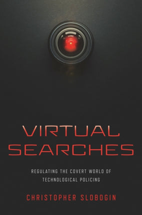 Virtual Searches: Regulating the Covert World of Technological Policing