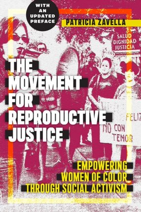 The Movement for Reproductive Justice: Empowering Women of Color through Social Activism