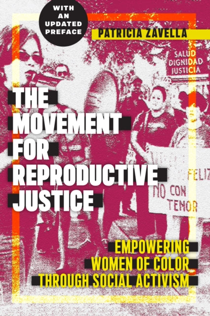 The Movement for Reproductive Justice: Empowering Women of Color through Social Activism