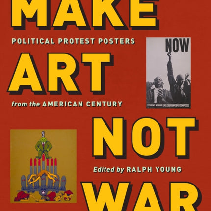 Make Art Not War: Political Protest Posters from the Twentieth Century