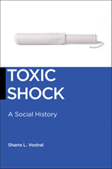 Toxic Shock: A Social History