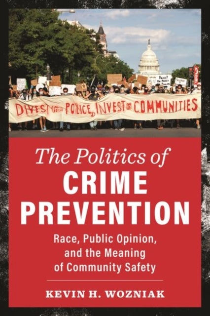 The Politics of Crime Prevention: Race, Public Opinion, and the Meaning of Community Safety