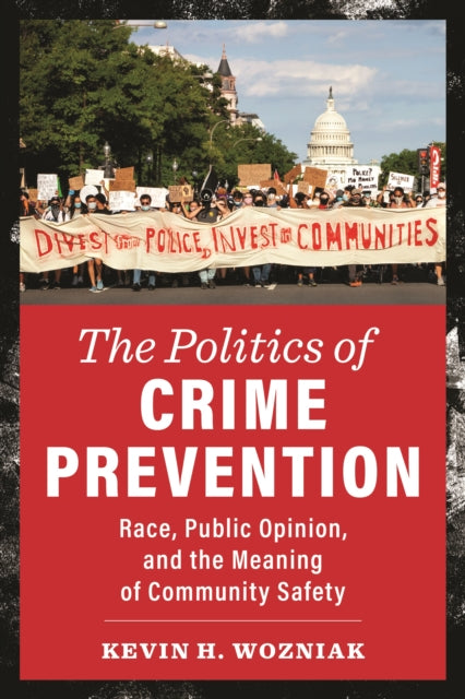 The Politics of Crime Prevention: Race, Public Opinion, and the Meaning of Community Safety