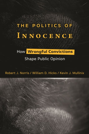 The Politics of Innocence: How Wrongful Convictions Shape Public Opinion