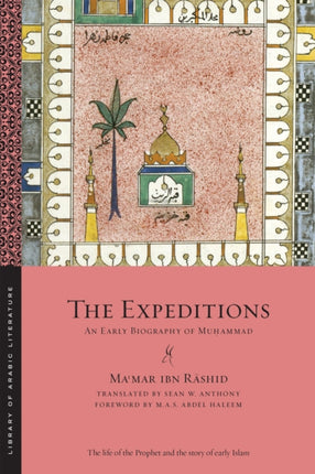 The Expeditions: An Early Biography of Muḥammad