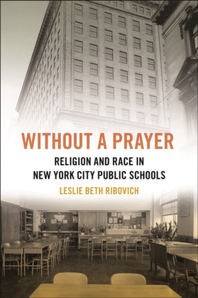 Without a Prayer  Religion and Race in New York City Public Schools