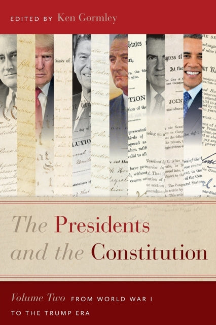 The Presidents and the Constitution, Volume Two: From World War I to the Trump Era