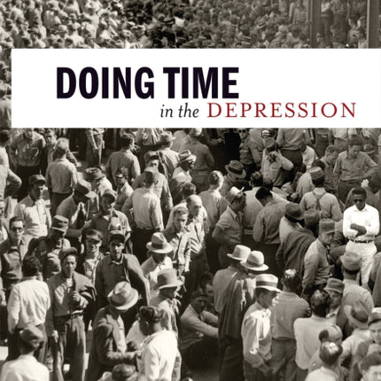 Doing Time in the Depression
