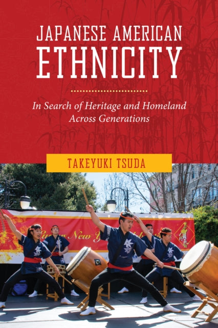 Japanese American Ethnicity: In Search of Heritage and Homeland Across Generations