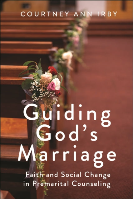 Guiding Gods Marriage  Faith and Social Change in Premarital Counseling