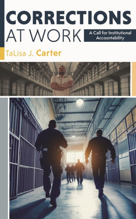 Corrections at Work  A Call for Institutional Accountability