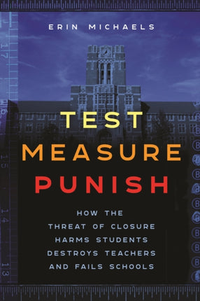 Test Measure Punish  How the Threat of Closure