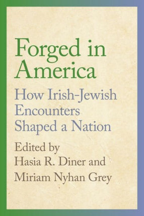 Forged in America: How Irish-Jewish Encounters Shaped a Nation