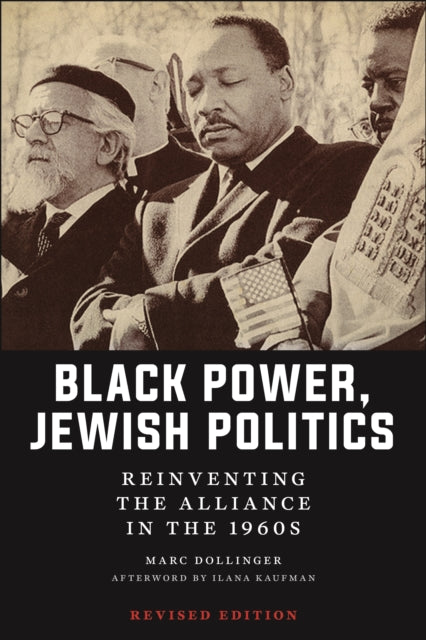 Black Power Jewish Politics  Reinventing the Alliance in the 1960s Revised Edition