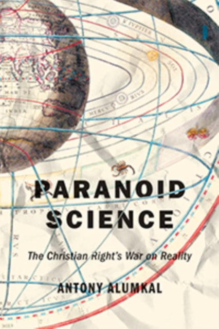 Paranoid Science: The Christian Right's War on Reality