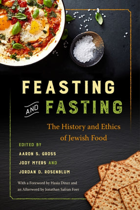 Feasting and Fasting: The History and Ethics of Jewish Food