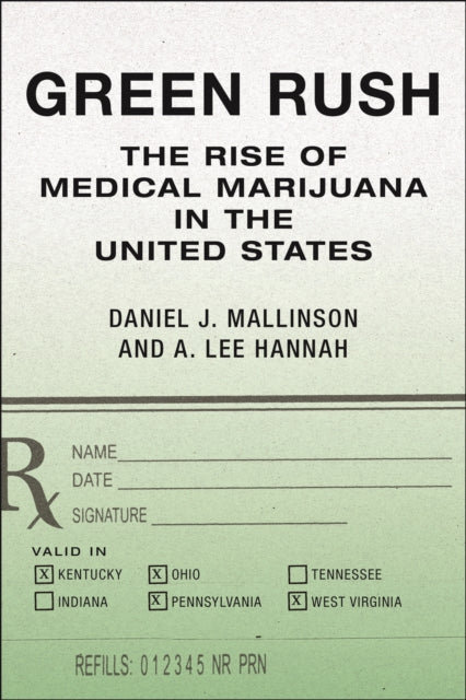 Green Rush  The Rise of Medical Marijuana in the United States