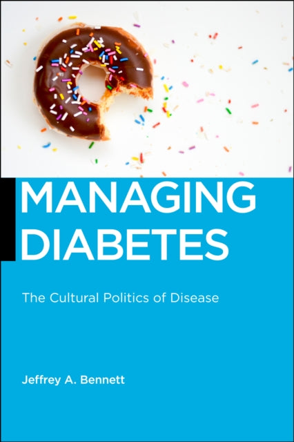 Managing Diabetes: The Cultural Politics of Disease